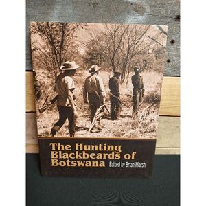 The Hunting Blackbeards of Botswana ed. by Brian Marsh Hardcover 9780958493987